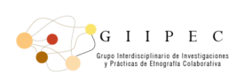 GIIPEC — Grupo Interdisciplinario de Investigaciones y Prácticas de Etnografía Colaborativa